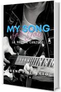 My song for you: La nostra canzone