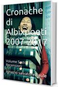 Cronache di Albixpoeti 2007-2017: Volume Sesto - Le Recensioni