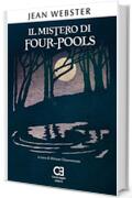 Il mistero di Four-Pools. Edizione integrale e annotata