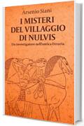 I misteri del villaggio di Nulvis: giallo storico, Etruschi, suspense (Un investigatore nell'antica Etruria Vol. 1)