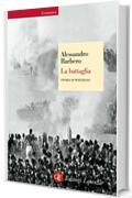 La battaglia: Storia di Waterloo (Economica Laterza Vol. 371)