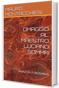 OMAGGIO AL MAESTRO LUCIANO SOMMA: AMAZON PUBLISHING