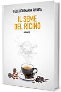 Il seme del ricino (Riccardo Ranieri's serie Vol. 13)