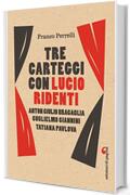 Tre carteggi con Lucio Ridenti: Anton Giulio Bragaglia, Guglielmo Giannini, Tatiana Pavlova (Visioni teatrali)