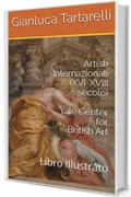 Artisti Internazionali (XVI-XVIII secolo) Yale Center for British Art : Libro Illustrato (Gianluca Tartarelli Books ink.)