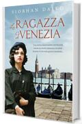 La Ragazza di Venezia: Una storia emozionante e avvincente basata su eventi realmente accaduti durante la Seconda guerra mondiale...