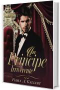 Un Principe irriverente (Royal Romance Vol. 1)