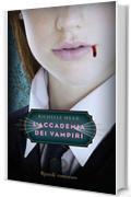 L'Accademia dei Vampiri: L'Accademia dei Vampiri #1 (Rizzoli narrativa)