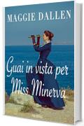 Guai in vista per Miss Minerva (Le magnifiche fanciulle Vol. 1)