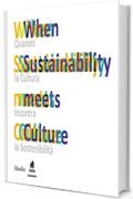 When Sustainability meets Culture: Quando la cultura incontra la sostenibilità