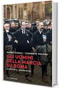 Gli uomini della marcia su Roma: Mussolini e i quadrumviri
