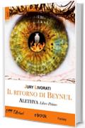 Il ritorno di Beynul. Alethya - Libro Primo: 1 (LaBlu)