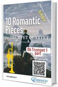 Bb Trumpet 1 part of "10 Romantic Pieces" for Trumpet Quartet: easy for beginners/intermediate level (10 Romantic Pieces - Trumpet Quartet Book 2) (English Edition)