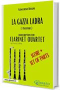 Clarinet Quartet Score "La Gazza Ladra": The Thieving Magpie - overture (La Gazza Ladra - Clarinet Quartet Book 7) (English Edition)