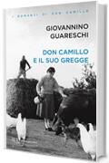 Don Camillo e il suo gregge: Le opere di Giovannino Guareschi #2 (Mondo piccolo)