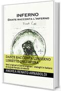 DANTE RACCONTA L'INFERNO LIBRETTO DELL'OPERA: Versi originali di Dante Alighieri - dialoghi in italiano di Andrea Renato Arnaboldi