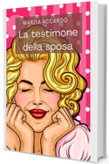 La testimone della sposa