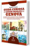 Guida curiosa ai luoghi insoliti di Genova