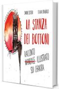 La stanza dei bottoni. Racconto illustrato sui chakra