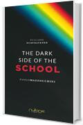 The dark side of the school