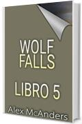 Wolf Falls - Libro 5