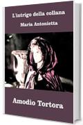 L'intrigo della collana: Maria Antonietta