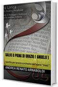 Salve o piena di grazie ( Angelo ): Spartito per tenore e orchestra dall'opera " Gesù " (GESU' opera lirica in due atti Vol. 3)