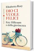 Dio ci vuole felici: Etty Hillesum o della giovinezza