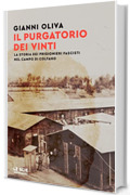 Il purgatorio dei vinti: La storia dei prigionieri fascisti nel campo di Coltano