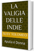 LA VALIGIA DELLE INDIE: Apulia è Donna