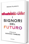 I Signori del futuro: L'Italia di Giovanni Tamburi