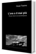 L'ora o il mai più: Pensieri liberi di uno psicoterapeuta