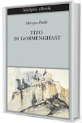 Tito di Gormenghast (Trilogia di Gormenghast Vol. 1)