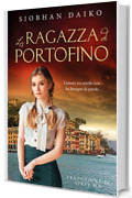 La Ragazza di Portofino (Ragazze della Resistenza Italiana: Storie emozionanti e avvincenti basate su eventi realmente accaduti durante la guerra)