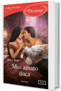 Mio amato duca (I Romanzi Passione) (Sinful Wallflowers Vol. 1)