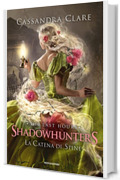 Shadowhunters: The Last Hours - 3. La catena di spine
