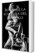 Bernini e la scultura del Barocco (L'arte del Barocco e Rococò Vol. 2)