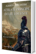 Attila il Principe delle Locuste (ANUNNAKI - Narrativa)