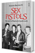 Sex Pistols: Dio salvi la regina (e il punk rock)