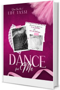 Dance for me (Dance Series Vol. 1)
