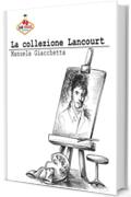 La collezione Lancourt