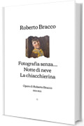 Fotografia senza... - Notte di neve - La chiacchierina: Opere di Roberto Bracco (1904-1905)