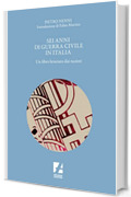 Sei anni di guerra civile in Italia: Un libro bruciato dai nazisti