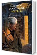 Sorelle - Una storia di Sara (Nero Rizzoli): Le indagini di Sara