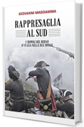 RAPPRESAGLIA AL SUD: I crimini del Regno d'Italia nelle Due Sicilie