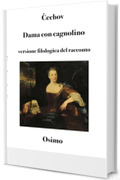 Dama con cagnolino - racconto: Versione filologica a cura di Bruno Osimo
