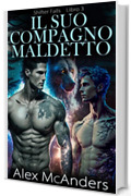 Il Suo Compagno Maledetto: romanzo fantasy (metalupi) m/m (shifter falls Vol. 3)