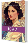 Tosca: Storia romanzata dell’opera "Tosca" di Giacomo Puccini - Audiolibro incluso (L'amore è un dardo)