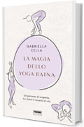 La magia dello Yoga Ratna: Un percorso di scoperta tra asana e racconti di vita
