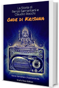 Onde di Krishna: La Storia di Renzo Samaritani e Claudio Rocchi (Snail's Pace Edition)